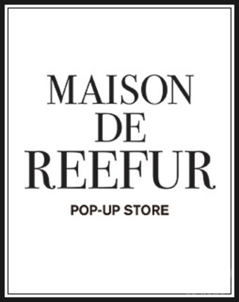「MAISON DE REEFUR」京都と福岡にポップアップショップ