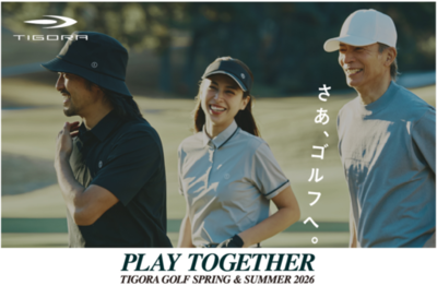 世代を超えて楽しむ、新しいゴルフスタイルを提案「TIGORA GOLF 2026春夏コレクション」登場